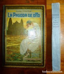 Libri antichi: MOTTA, Luigi. La pagoda de oro : Novela de aventuras